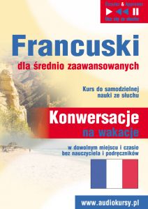 Francuski dla średnio zaawansowanych - Konwersacje na wakacje