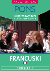 Ekspresowy kurs dla początkujących. Francuski
