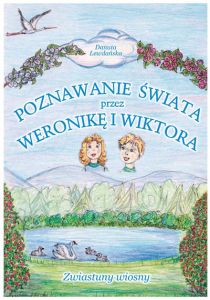 Zwiastuny wiosny. Poznawanie świata przez Weronikę i Wiktora