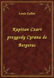 Kapitan Czart Przygody Cyrana De Bergerac