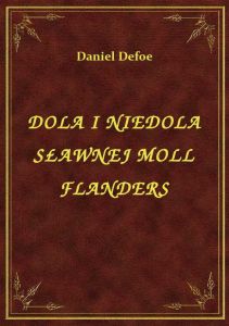 Dola I Niedola Sławnej Moll Flanders