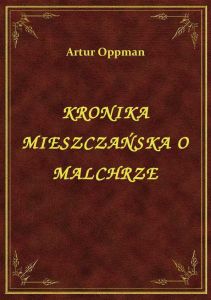 Kronika Mieszczańska O Malchrze