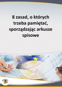 8 zasad, o których trzeba pamiętać, sporządzając arkusze spisowe