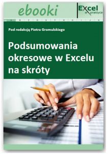 Podsumowania okresowe w Excelu na skróty