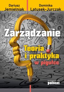 Zarządzanie. Teoria i praktyka w pigułce