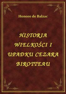Historia Wielkości I Upadku Cezara Birotteau