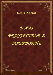 Dwaj Przyjaciele Z Bourbonne