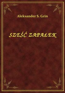 Sześć Zapałek