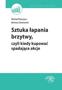 Sztuka łapania brzytwy, czyli kiedy kupować spadające akcje