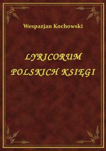 Lyricorum Polskich Księgi