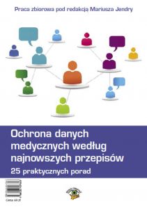 Ochrona danych medycznych według najnowszych przepisów. 25 praktycznych porad