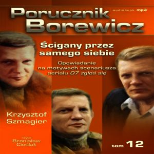 Porucznik Borewicz - Ścigany przez samego siebie