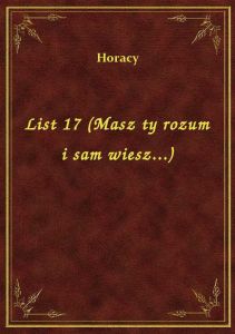List 17 (Masz ty rozum i sam wiesz...)