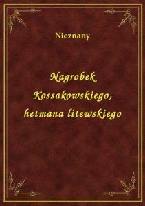 Nagrobek Kossakowskiego, hetmana litewskiego