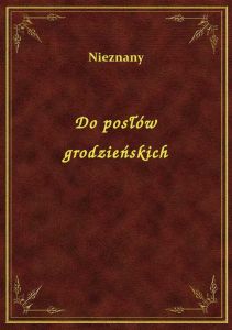 Do posłów grodzieńskich