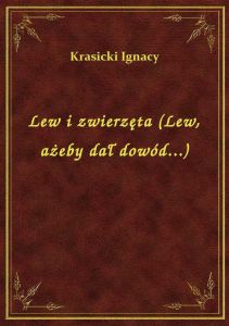 Lew i zwierzęta (Lew, ażeby dał dowód...)