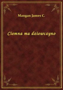 Ciemna ma dziewczyno