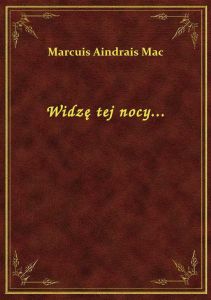 Widzę tej nocy...