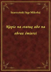 Napis na statuę abo na obraz śmierci