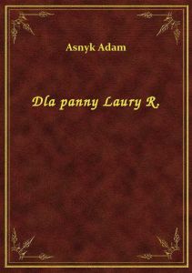 Dla panny Laury R.