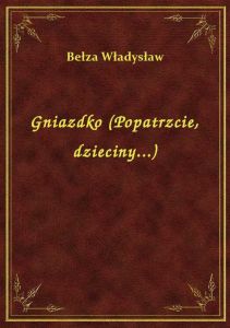 Gniazdko (Popatrzcie, dzieciny...)