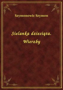 Sielanka dziesiąta. Wierzby