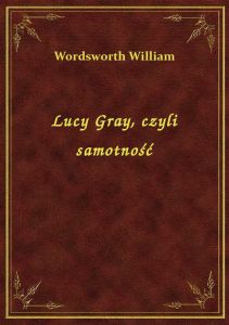 Lucy Gray, czyli samotność