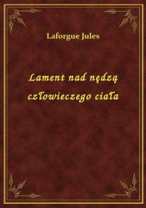 Lament nad nędzą człowieczego ciała