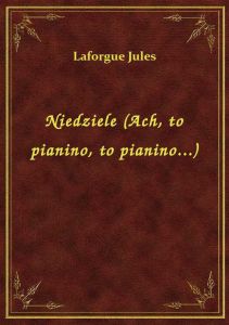 Niedziele (Ach, to pianino, to pianino...)