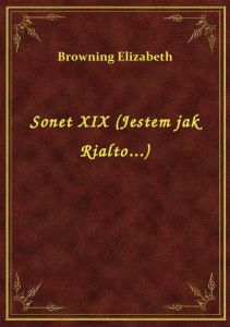Sonet XIX (Jestem jak Rialto...)