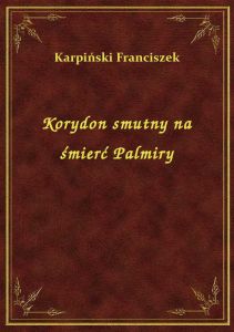 Korydon smutny na śmierć Palmiry