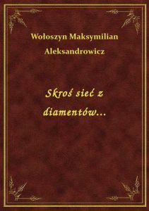 Skroś sieć z diamentów...