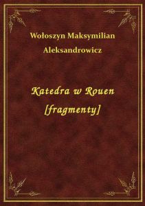 Katedra w Rouen [fragmenty]