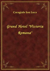 Grand Hotel \Victoria Romana\