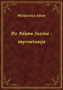Do Adama Suzina : improwizacja