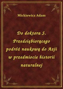 Do doktora S. Przedsiębiorącego podróż naukową do Azji w przedmiocie historii naturalnej
