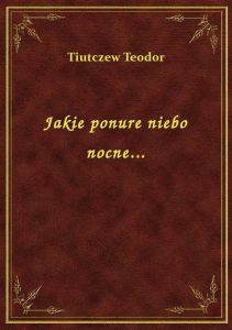 Jakie ponure niebo nocne...