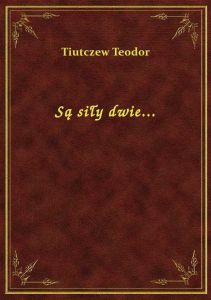 Są siły dwie...