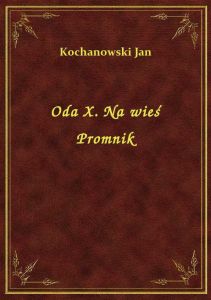 Oda X. Na wieś Promnik