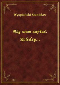 Bóg wam zapłać, Koledzy...