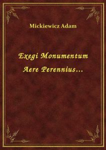 Exegi Monumentum Aere Perennius...