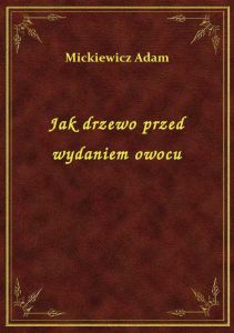 Jak drzewo przed wydaniem owocu