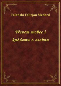 Wszem wobec i każdemu z osobna
