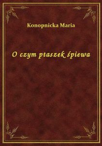O czym ptaszek śpiewa