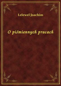 O piśmiennych pracach