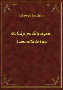 Polska podbijająca. Samowładztwo