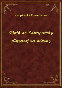 Pieśń do Laury wodą płynącej na wiosnę