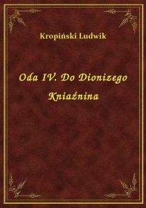Oda IV. Do Dionizego Kniaźnina