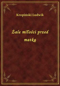 Żale miłości przed matką