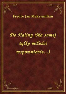 Do Haliny (Na samej tylko miłości wspomnienie...)